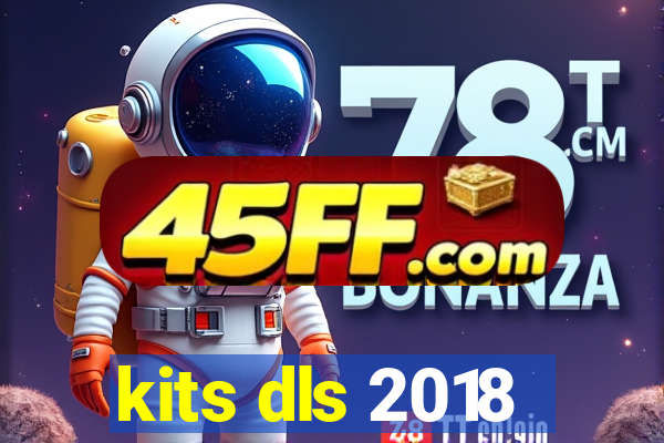 kits dls 2018